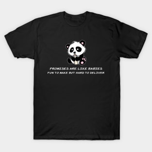 Funny Promises Like Babies Design T-Shirt